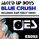 Jack\'d Up Boys - Blue Crush (Dan Kelly Remix)