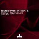 Blufeld Pres. Intimate - Inner Beauty (Original Mix)