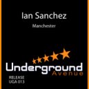 Ian Sanchez - Manchester (Original Mix)