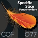 Specific Slice - Pandemonium