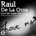 Raul De La Orza - Love Me Again