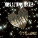 Miss Autumn Leaves - It\'s All About (X-tof Remix)