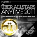 Uber All Stars - Anytime 2011 (Ryan James Remix)
