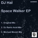 DJ Hal - Space Walker (Michael Morph Mix)