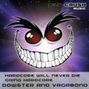 Dowster & Vagabond - Going Hardcore