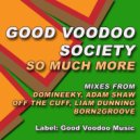 Good Voodoo Society - So Much More (Born 2 Groove Vocal Mix)