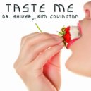 Dr. Shiver Ft. Kim Covington - Taste Me