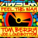 Tom Berry & Joe Longbottom - Feel This Way