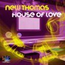 New Thomas - House Of Love (Original Mix)