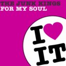 The Junk Kings - For My Soul (Original Mix)