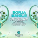 Borja Maneje - Revelry (Regrib Remix)