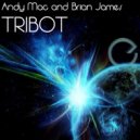 Andy Mac & Brian James - Tribot (Greg Morris Remix)
