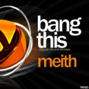 Meith - Bang This