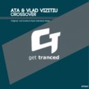 ATA & Vlad Vizitiu - Crossover (Lost Sunrise Remix)