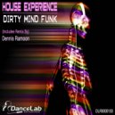 Dirty Mind Funk - House Experience (Dennis Ramoon Remix)
