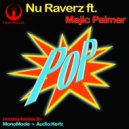 Nu Raverz ft. Majic Palmer - Pop (Original Mix)