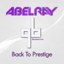 Abel Ray - Back To Prestige (Sidney Perry Qubonix Remix)