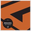 Mikalogic - Like A Clone