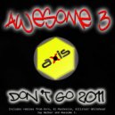 Awesome 3 - Don\'t Go 2011 (Jay Walker Remix)