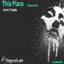 Javier Tejada - This Place (Original Mix)