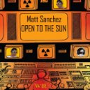 Matt Sanchez - Open To The Sun (Oliver Bailey Remix)