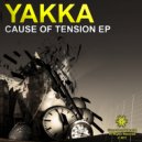 Yakka - Cause Of Tension