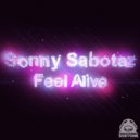 Sonny Sabotaz - Feel Alive (Original Mix)