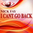 Nick Fay - I Cant Go Back (Original Mix)