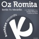 Oz Romita - Berlin To Medellin (Jordan Rivera Remix)