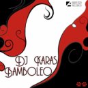 DJ Karas - Bamboleo