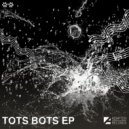 Tots Bots - You Cant Change The World (Radio Version)