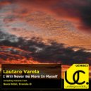 Lautaro Varela - I Will Never Be More In Myself