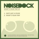 Noisedock - What\'s Your Trip (Original Mix)
