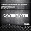 Ahmet Atasever - Love Fortress (Dave Begic Remix)