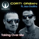 Corti Organ ft. Jess Ozolins - Taking Over Me
