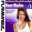 Rock Shocker & Steve Axid ft. Jean Batist - Your Choice (Killaheadz Remix)