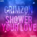 Crimzon Feat Meron - Shower Your Love (Lopan & Tucka\'s Big Love Remix (Radio Edit))