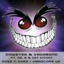 Dowster & Vagabond ft. Dr. S - Hardcore UK