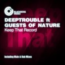 Deeptrouble ft Guests Of Nature - Keep That Record
