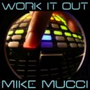 Mike Mucci - Work It Out