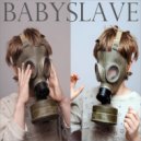 Babyslave - Volte Face