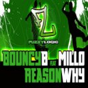 Dj Bouncy B feat. Millo - Reason Why (Original Mix)