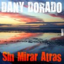 Dany Dorado - Sin Mirar Atras