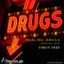 Chriis Cruz - Dealing Drugs (Original Mix)