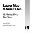 Laura May ft Suze Foden - Nothing Else To Give