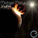 Michael Matyushin - XYST (Liquid Vision pres. Oila Alio Xperimental Remix)