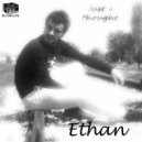 Ethan - Just A Thought