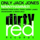 Only Jack Jones - Ninnyhammer (Crunkwork! Remix)