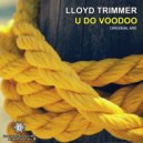 Lloyd Trimmer - U Do Voodoo (Original Mix)