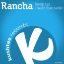 Rancha - I Want That Radio